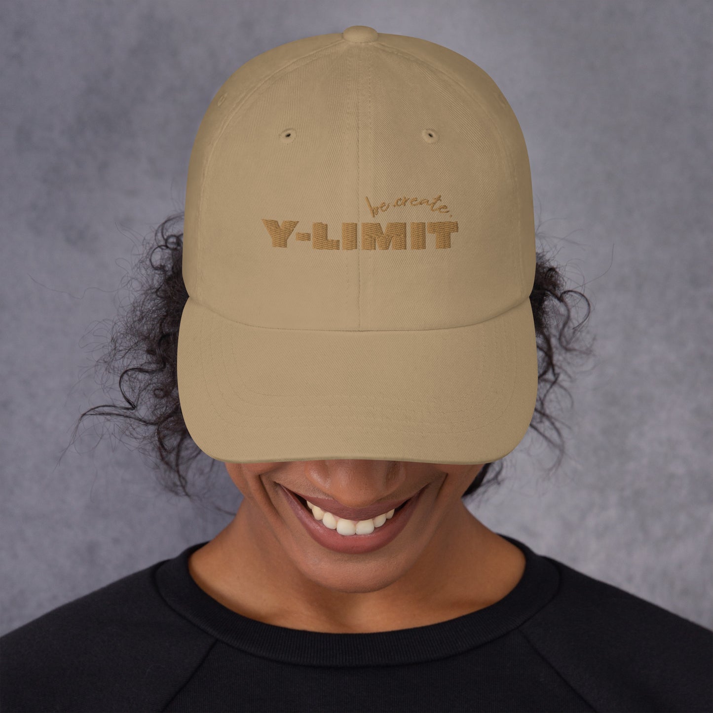 Y-Limit Be. Create. Dad hat